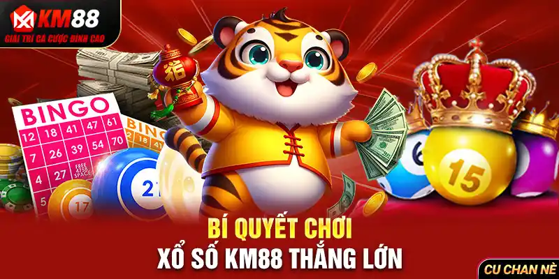 Bí quyết chơi xổ số KM88 thắng lớn