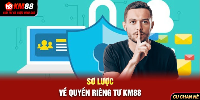 Sơ lược về quyền riêng tư KM88