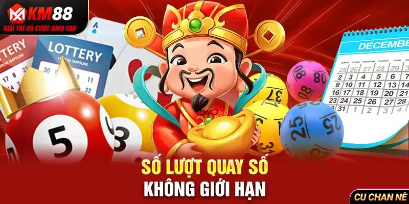 Số lượt quay số không giới hạn