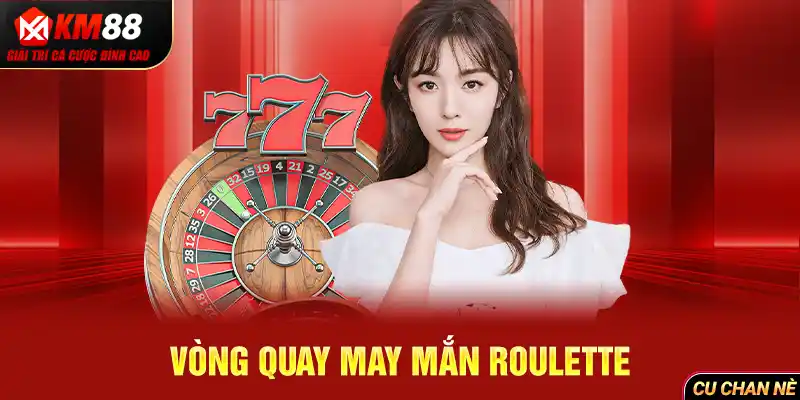 Vòng quay may mắn Roulette