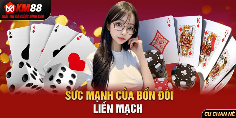 Sức mạnh của bốn đôi liền mạch